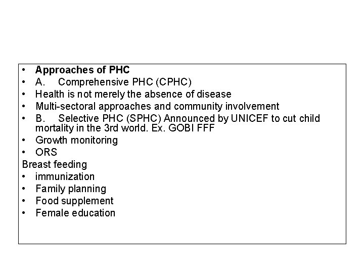  • • • Approaches of PHC A. Comprehensive PHC (CPHC) Health is not
