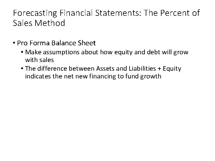 Forecasting Financial Statements: The Percent of Sales Method • Pro Forma Balance Sheet •