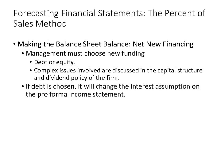 Forecasting Financial Statements: The Percent of Sales Method • Making the Balance Sheet Balance: