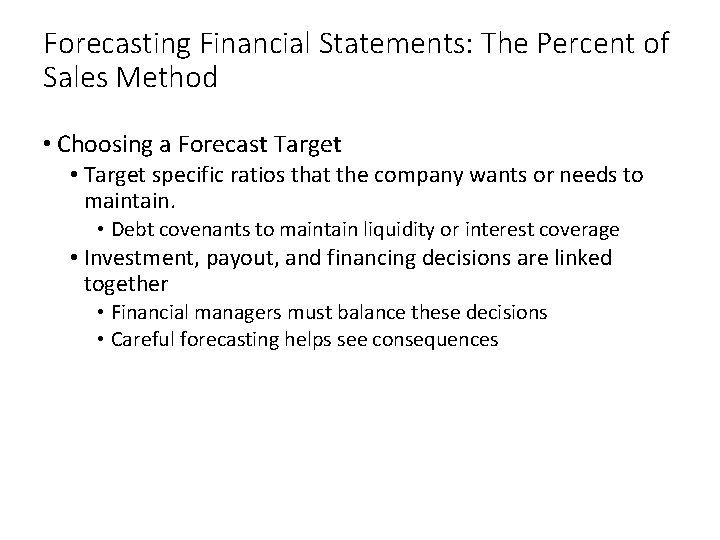 Forecasting Financial Statements: The Percent of Sales Method • Choosing a Forecast Target •