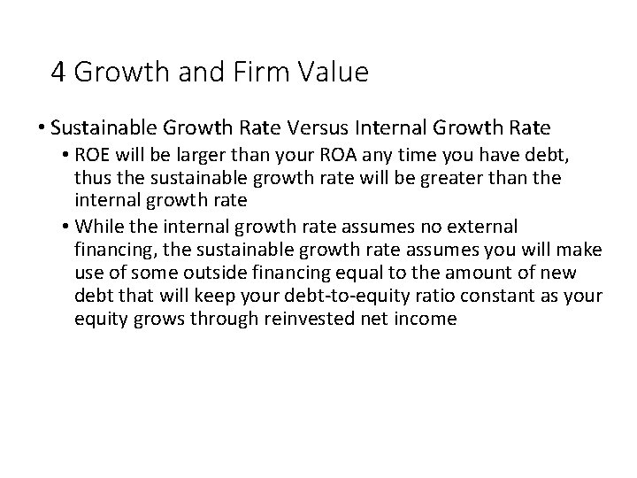 4 Growth and Firm Value • Sustainable Growth Rate Versus Internal Growth Rate •