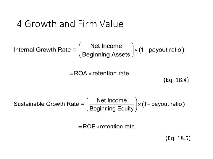 4 Growth and Firm Value (Eq. 18. 4) (Eq. 18. 5) 