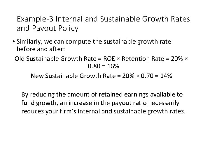 Example-3 Internal and Sustainable Growth Rates and Payout Policy • Similarly, we can compute