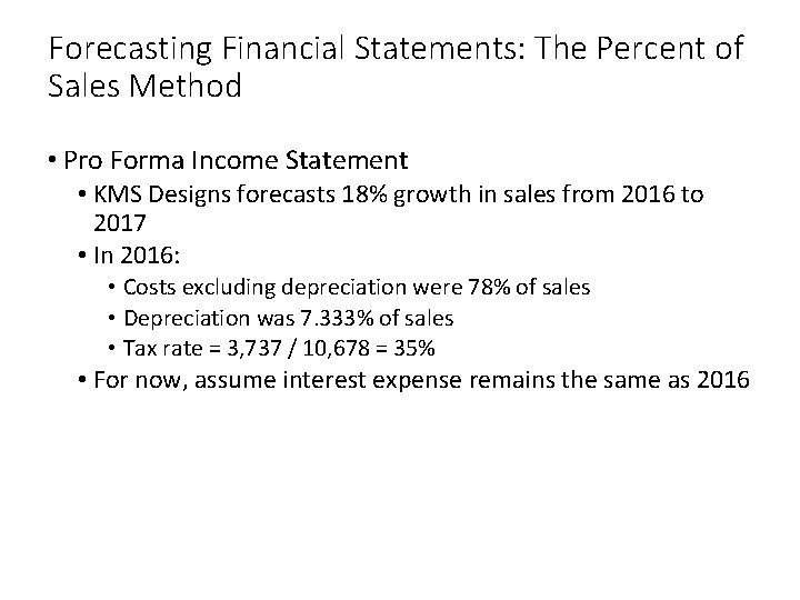 Forecasting Financial Statements: The Percent of Sales Method • Pro Forma Income Statement •