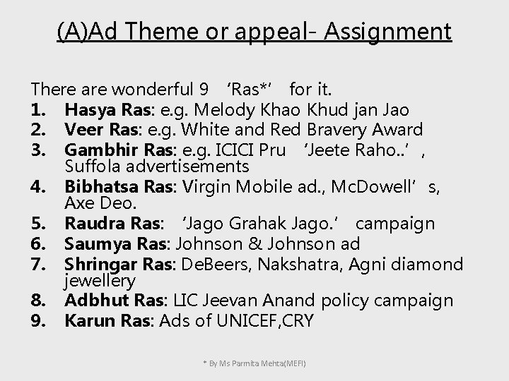 (A)Ad Theme or appeal- Assignment There are wonderful 9 ‘Ras*’ for it. 1. Hasya