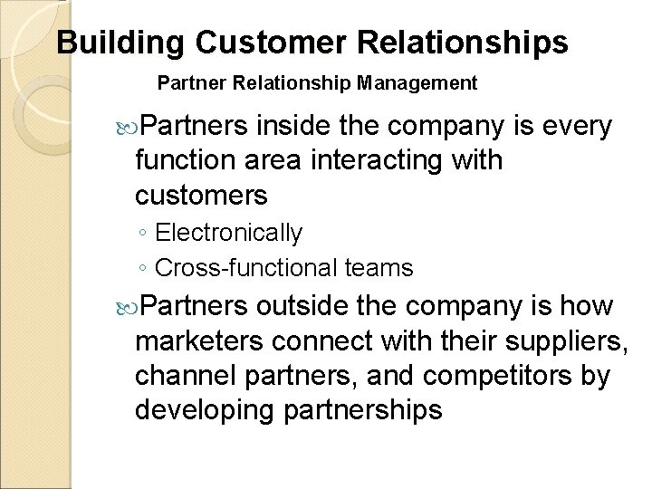 Building Customer Relationships Partner Relationship Management Partners inside the company is every function area