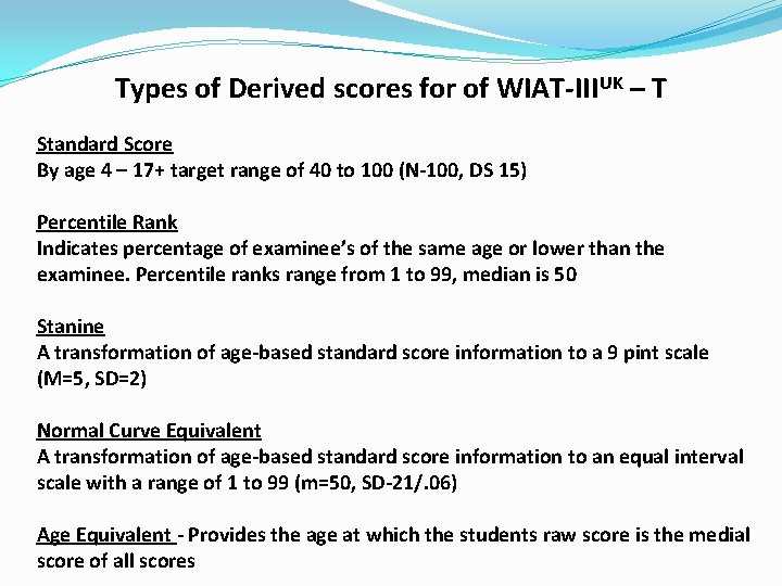 Types of Derived scores for of WIAT-IIIUK – T Standard Score By age 4