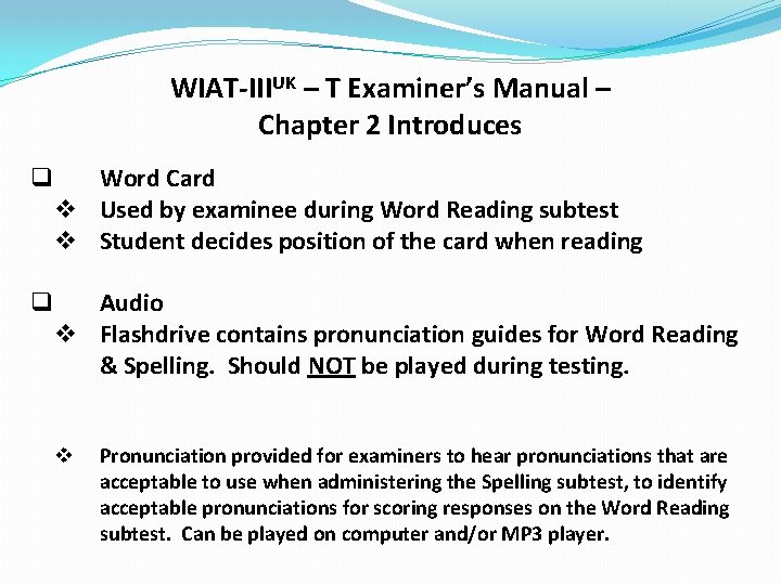 WIAT-IIIUK – T Examiner’s Manual – Chapter 2 Introduces q Word Card v Used
