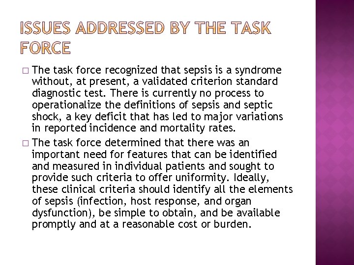 The task force recognized that sepsis is a syndrome without, at present, a validated