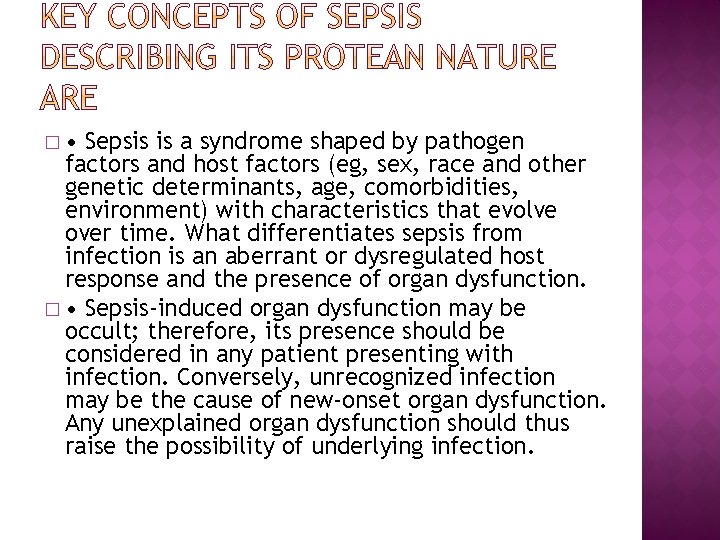 � • Sepsis is a syndrome shaped by pathogen factors and host factors (eg,