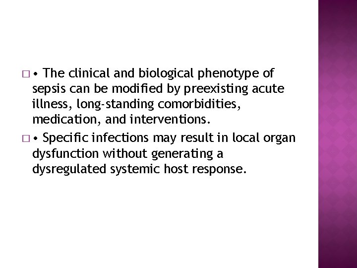 � • The clinical and biological phenotype of sepsis can be modified by preexisting