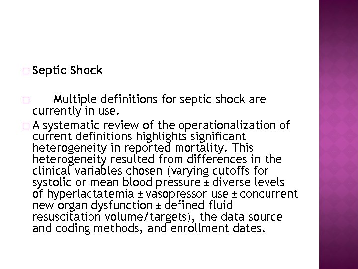 � Septic Shock Multiple definitions for septic shock are currently in use. � A