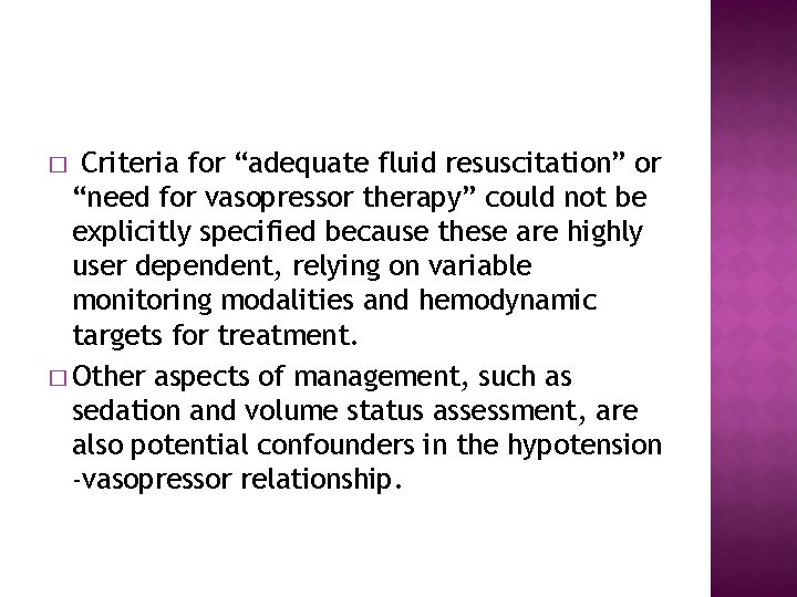 Criteria for “adequate fluid resuscitation” or “need for vasopressor therapy” could not be explicitly