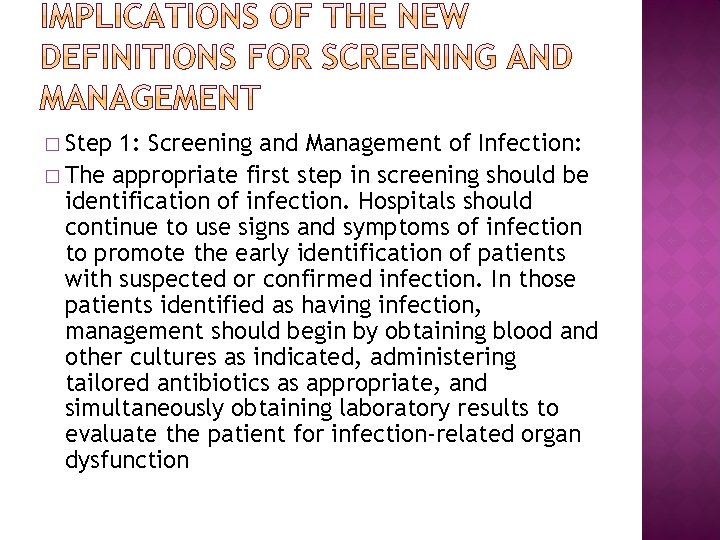 � Step 1: Screening and Management of Infection: � The appropriate first step in