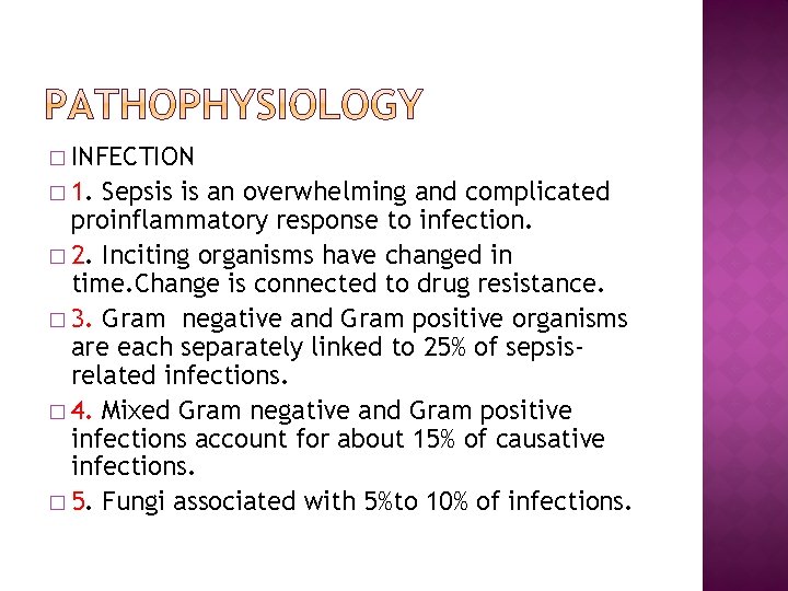 � INFECTION � 1. Sepsis is an overwhelming and complicated proinflammatory response to infection.