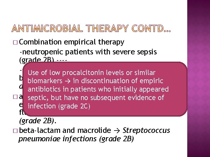 � Combination empirical therapy -neutropenic patients with severe sepsis (grade 2 B) ----difficult-to-treat, multidrug-resistant
