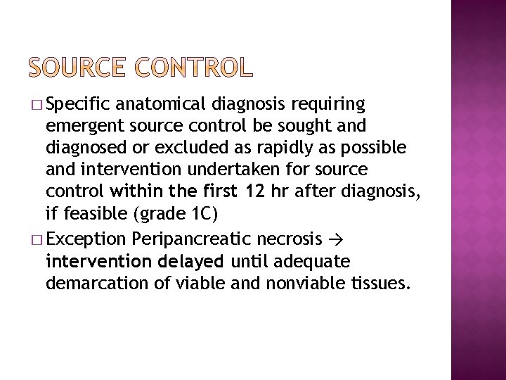 � Specific anatomical diagnosis requiring emergent source control be sought and diagnosed or excluded