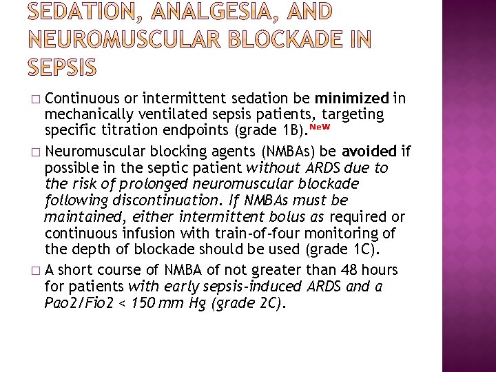 Continuous or intermittent sedation be minimized in mechanically ventilated sepsis patients, targeting specific titration