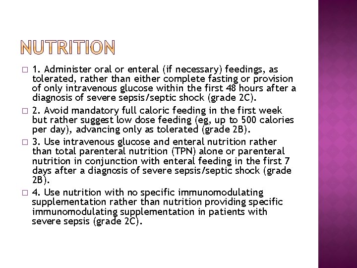 � � 1. Administer oral or enteral (if necessary) feedings, as tolerated, rather than