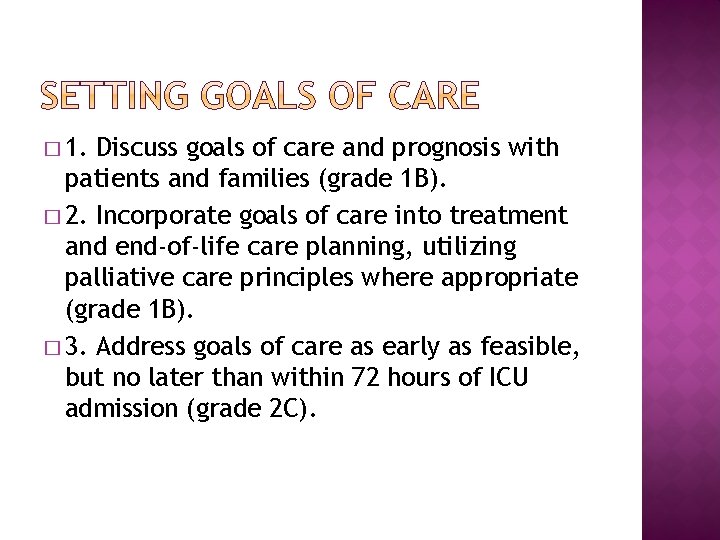 � 1. Discuss goals of care and prognosis with patients and families (grade 1