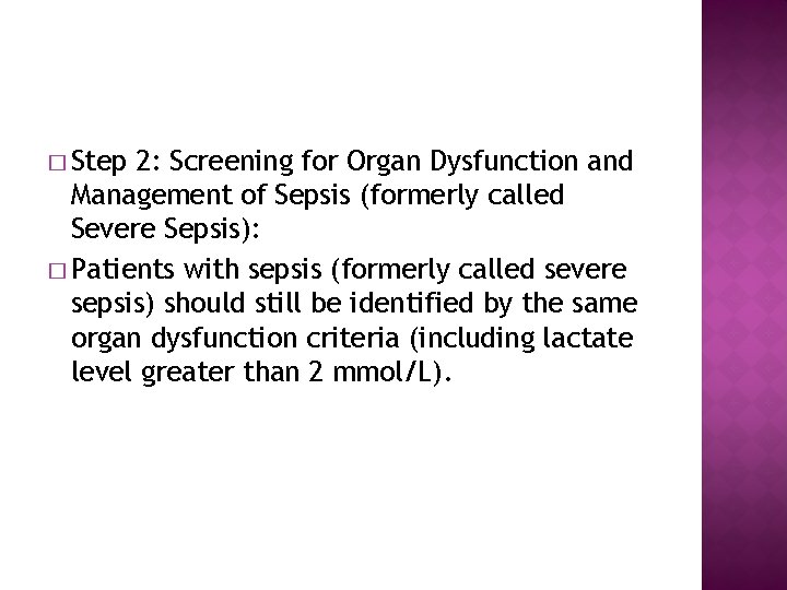 � Step 2: Screening for Organ Dysfunction and Management of Sepsis (formerly called Severe