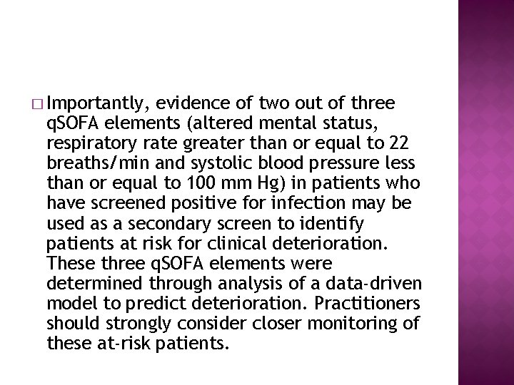 � Importantly, evidence of two out of three q. SOFA elements (altered mental status,