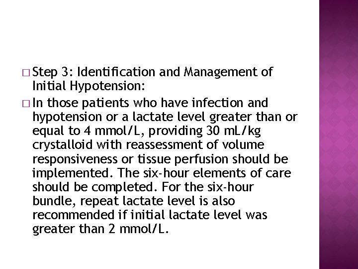 � Step 3: Identification and Management of Initial Hypotension: � In those patients who