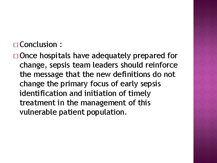 � Conclusion : � Once hospitals have adequately prepared for change, sepsis team leaders