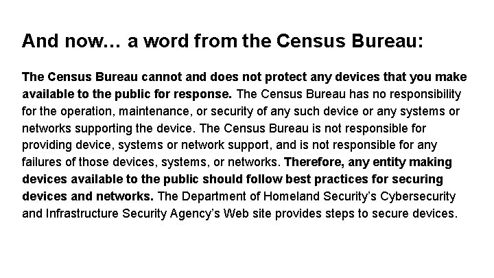 And now… a word from the Census Bureau: The Census Bureau cannot and does