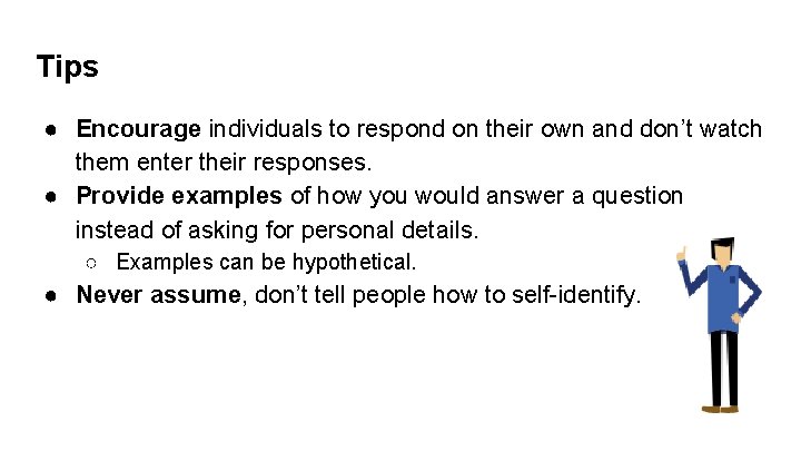 Tips ● Encourage individuals to respond on their own and don’t watch them enter