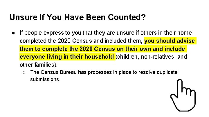 Unsure If You Have Been Counted? ● If people express to you that they