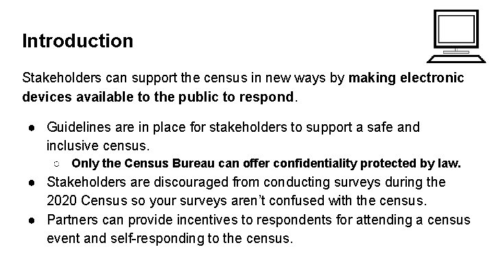 Introduction Stakeholders can support the census in new ways by making electronic devices available