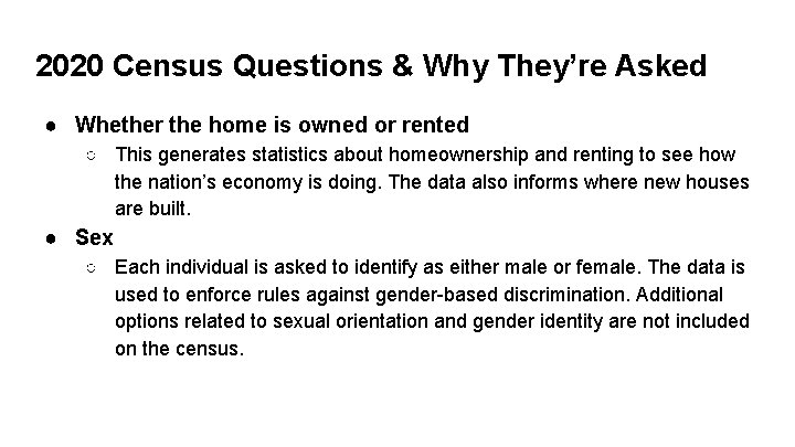 2020 Census Questions & Why They’re Asked ● Whether the home is owned or