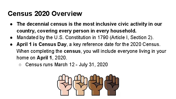 Census 2020 Overview ● The decennial census is the most inclusive civic activity in