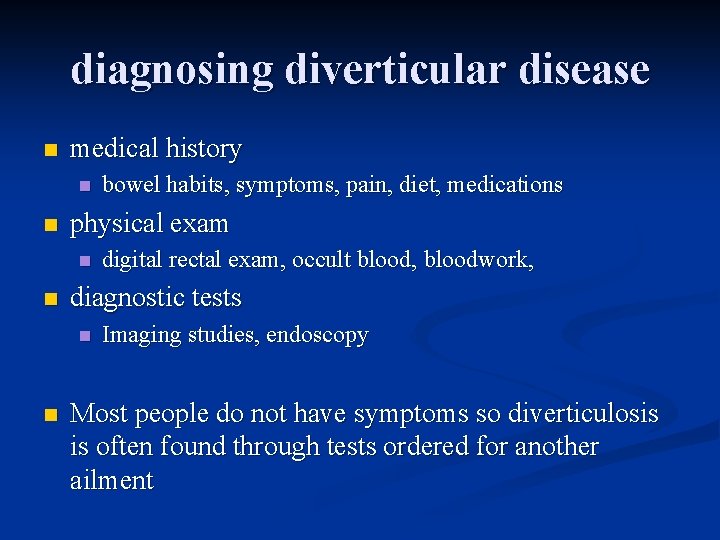 diagnosing diverticular disease n medical history n n physical exam n n digital rectal