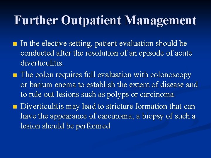 Further Outpatient Management n n n In the elective setting, patient evaluation should be