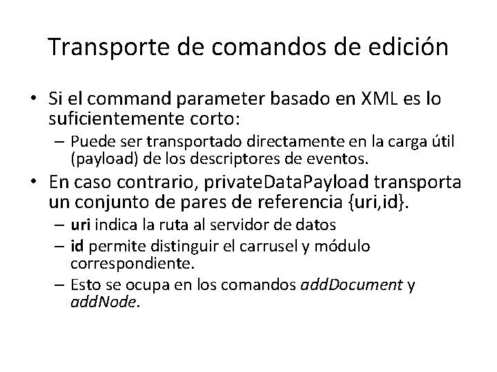 Transporte de comandos de edición • Si el command parameter basado en XML es