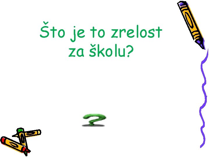 Što je to zrelost za školu? 