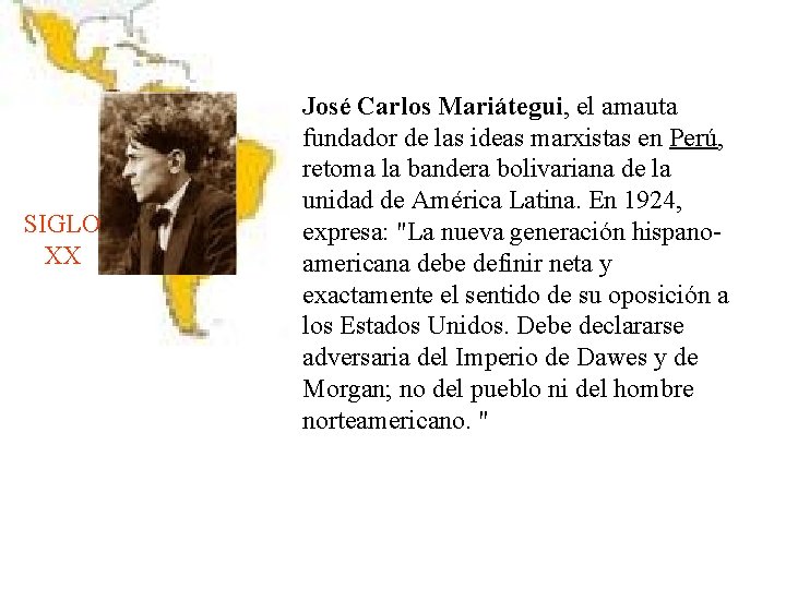 SIGLO XX José Carlos Mariátegui, el amauta fundador de las ideas marxistas en Perú,