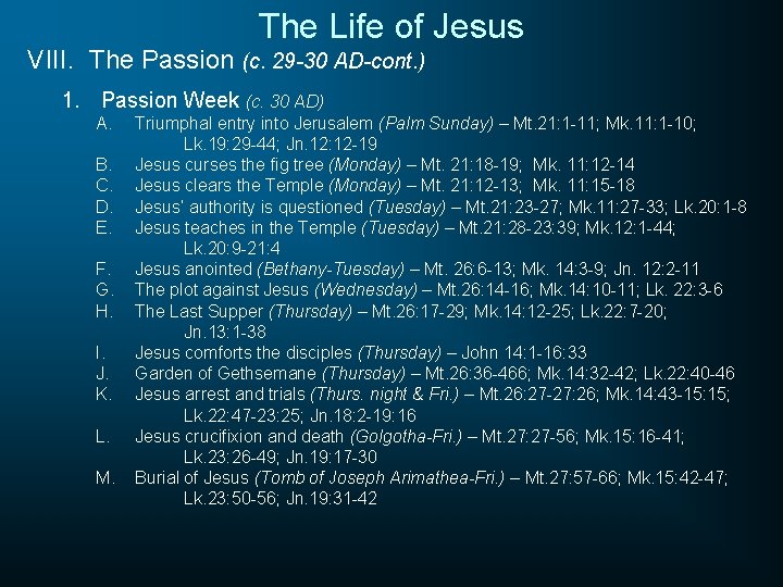 The Life of Jesus VIII. The Passion (c. 29 -30 AD-cont. ) 1. Passion