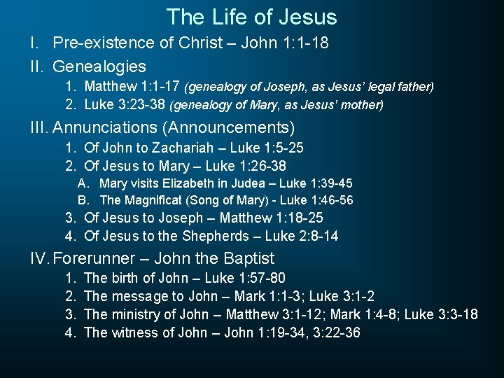 The Life of Jesus I. Pre-existence of Christ – John 1: 1 -18 II.