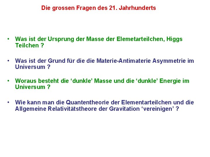 Die grossen Fragen des 21. Jahrhunderts • Was ist der Ursprung der Masse der