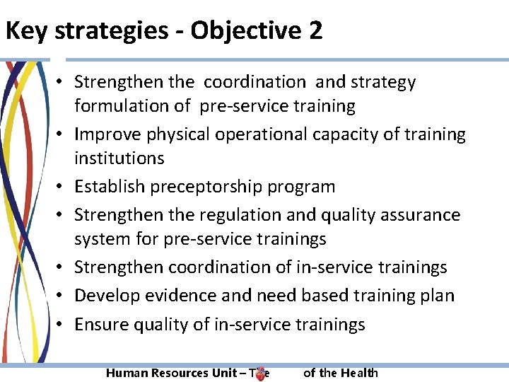 Key strategies - Objective 2 • Strengthen the coordination and strategy formulation of pre-service