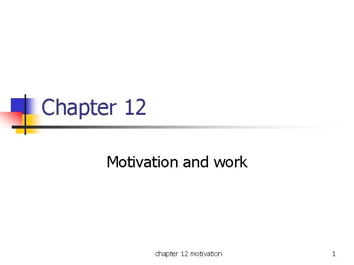 Chapter 12 Motivation and work chapter 12 motivation 1 