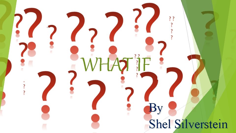 WHAT IF By Shel Silverstein 