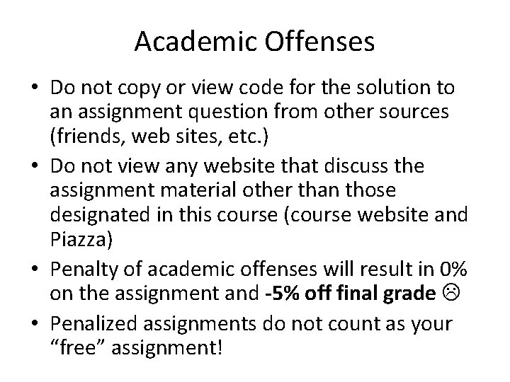 Academic Offenses • Do not copy or view code for the solution to an