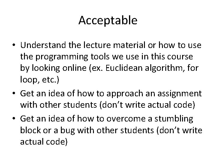 Acceptable • Understand the lecture material or how to use the programming tools we