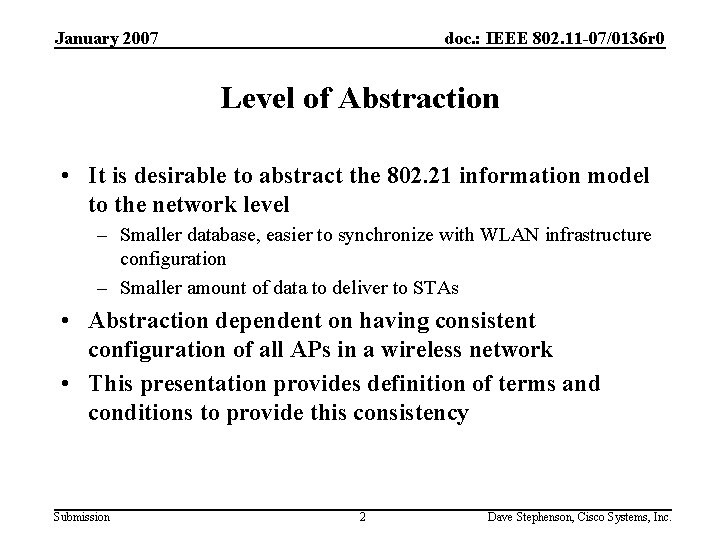 January 2007 doc. : IEEE 802. 11 -07/0136 r 0 Level of Abstraction •