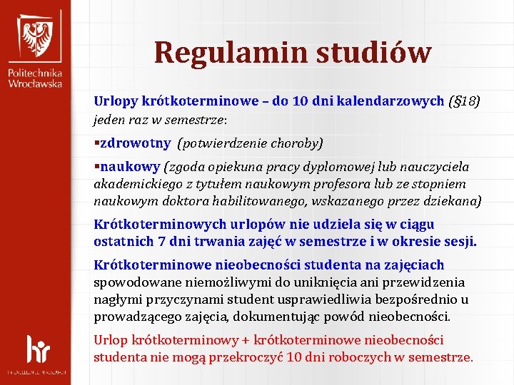 Regulamin studiów Urlopy krótkoterminowe – do 10 dni kalendarzowych (§ 18) jeden raz w Regulamin studiów Urlopy krótkoterminowe – do 10 dni kalendarzowych (§ 18) jeden raz w