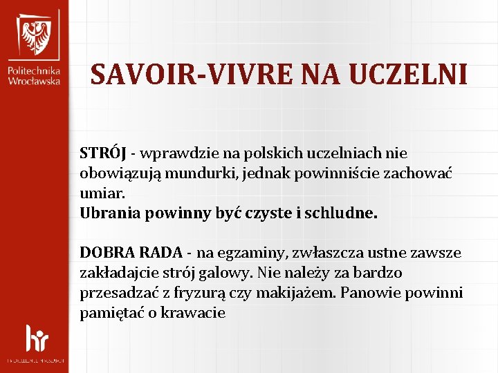 SAVOIR-VIVRE NA UCZELNI STRÓJ - wprawdzie na polskich uczelniach nie obowiązują mundurki, jednak powinniście